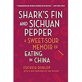 Shark's Fin and Sichuan Pepper: A Sweet-Sour Memoir of Eating in China