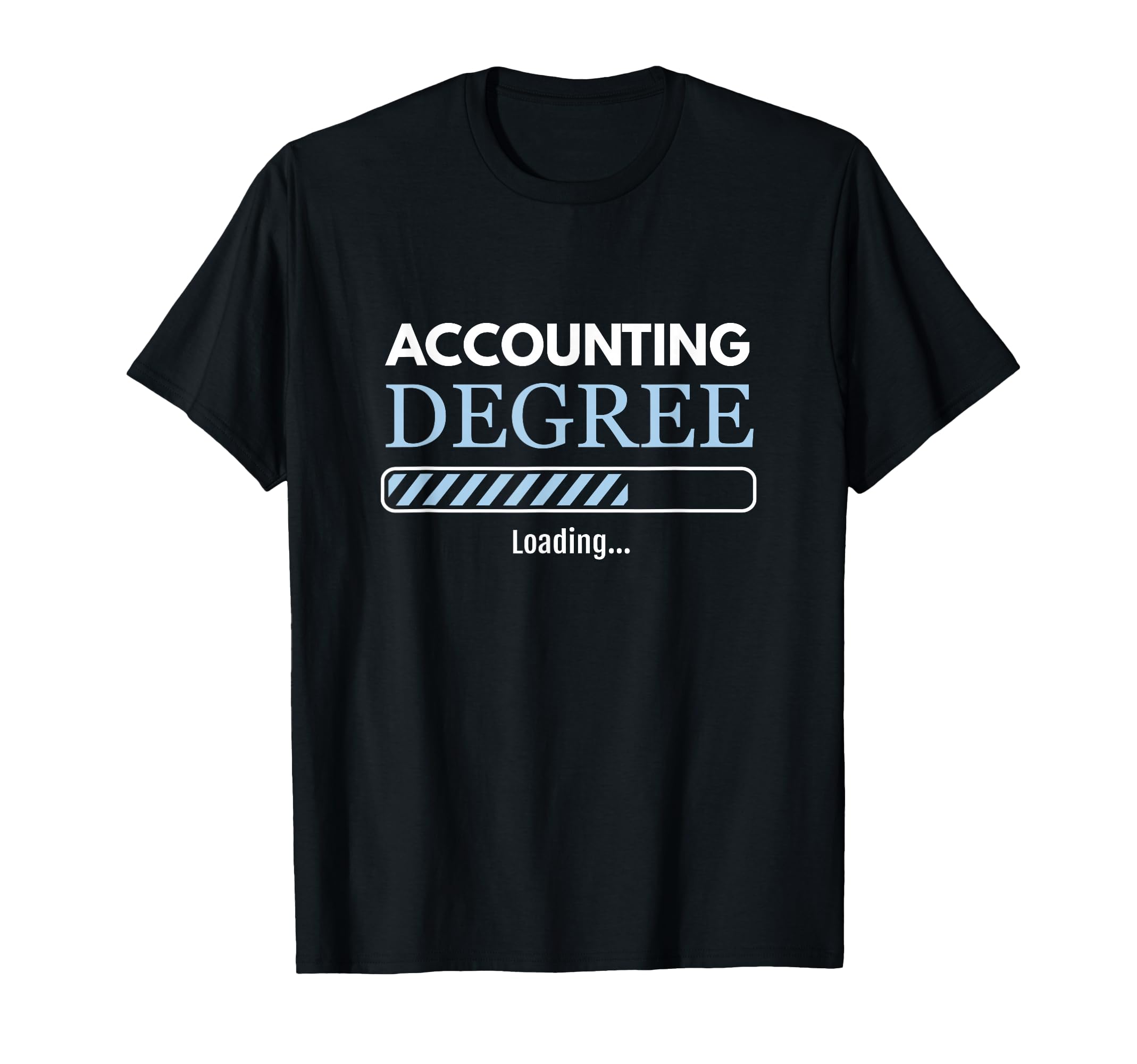 Accounting Student Accounting Degree Loading Accountant T-Shirt