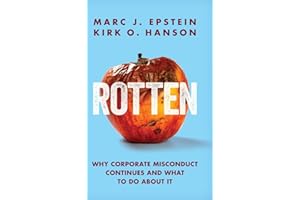Rotten: Why Corporate Misconduct Continues and What to Do about It