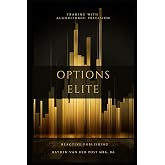 Options Elite: Algorithmic Trading With Python: 2024 Edition (Comprehensive Options Trading)