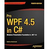 Pro WPF 4.5 in C#: Windows Presentation Foundation in .NET 4.5