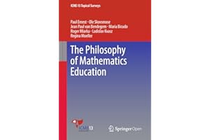 The Philosophy of Mathematics Education (ICME-13 Topical Surveys)