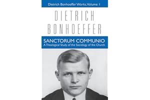 Sanctorum Communio: A Theological Study of the Sociology of the Church (Dietrich Bonhoeffer Works, Vol. 1)