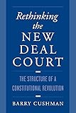 Rethinking the New Deal Court: The Structure of a Constitutional Revolution