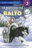 The Bravest Dog Ever: The True Story of Balto (Step-Into-Reading)