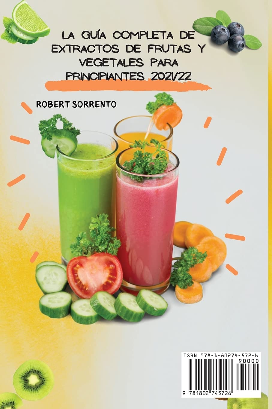 Amazon.com: La Guía Completa de Extractos de Frutas Y Vegetales Para  Principiantes 2021/22: El recetario definitivo en extractos de frutas y  verduras, muchas  inmediata de saciedad (Spanish Edition):  9781802745726: Libros