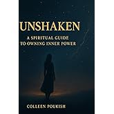 Unshaken: A Spiritual Guide to Owning Inner Power