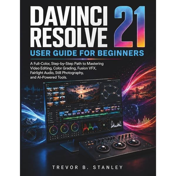 Beginner's Guide to DaVinci Resolve 17: Edit, Color, Audio