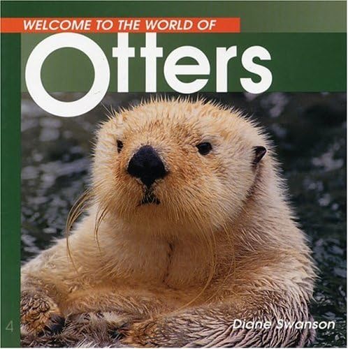 Welcome to the World of Otters (Welcome to the World Series) Paperback – February 1, 1997