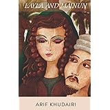 Layla and Majnun: The Classic Love Story of Persian Literature: Nizami 