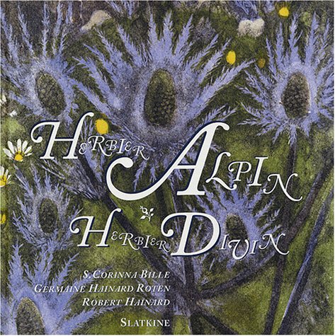 herbier alpin, herbier divin by Robert Hainard