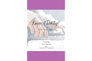 Know it Daily - 365 Tech Tips: Handy, practical tips on Microsoft Word, Excel, PowerPoint, Outlook, Windows, Internet, Smart 