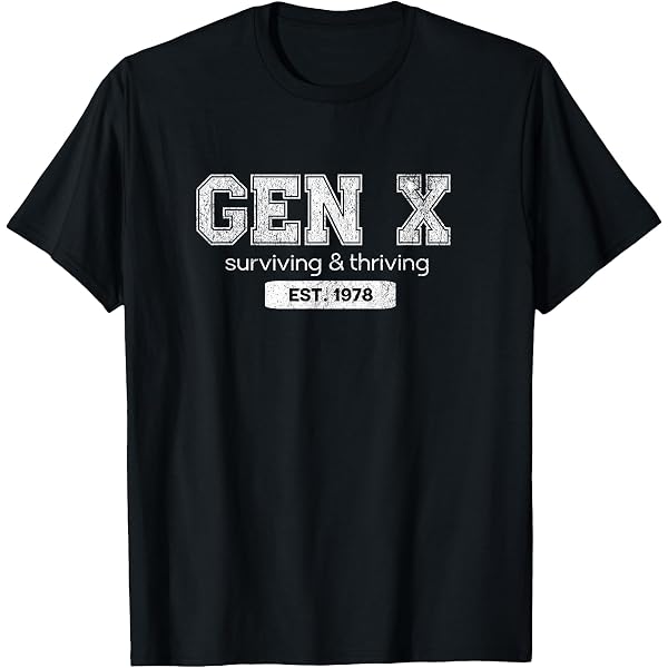 Amazon.com: GEN X Est 1976 - Generation X - Thriving & Surviving