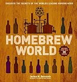 Homebrew World: Discover the Secrets of the World's Leading Homebrewers by Joshua M. Bernstein