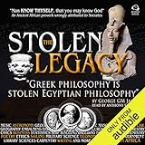 The Stolen Legacy: Greek Philosophy Is Stolen Egyptian Philosophy by