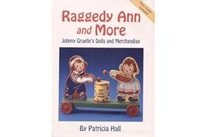Raggedy Ann and More: Johnny Gruelle’s Dolls and Merchandise (Book Illustrators)