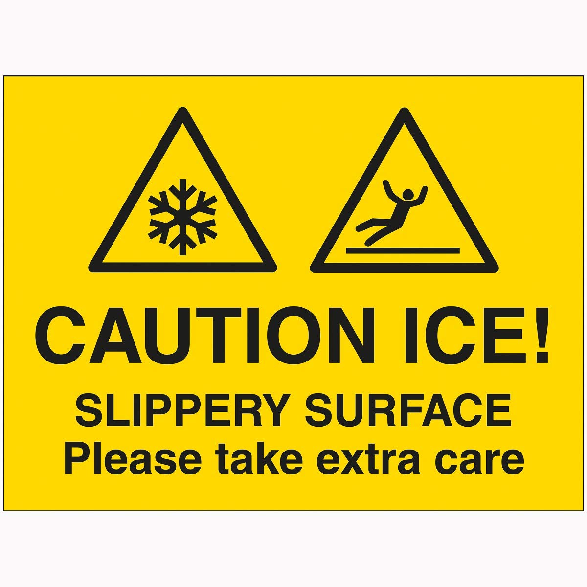 V Safety Caution Ice! Slippery Surface Please Take Extra Care Sign - 600mm x 450mm - 2mm Rigid Plastic