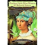 Fearless Girls, Wise Women & Beloved Sisters: Heroines in Folktales from Around the World