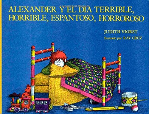 ALEXANDER Y EL DIA TERRIBLE, HORRIBLE, ESPANTOSO, HORROROSO