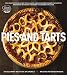 Pies and Tarts: The Definitive Guide to Classic and Contemporary Favorites from the World's Premier by 