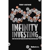 Infinity Investing: How The Rich Get Richer And How You Can Do The Same