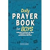 Daily Prayer Book for Boys: Collection of Prayers for Boys to Inspire Courage and Bravery with God