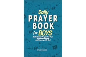 Daily Prayer Book for Boys: Collection of Prayers for Boys to Inspire Courage and Bravery with God