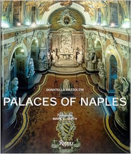 Palaces Of Naples Donatella Mazzoleni Mark Smith 9780847822164