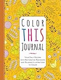 Color This Journal: Your Daily Record with Restorative Reminders and Relaxing Illustrations to Color by 