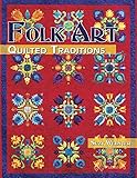 Folk Art Quilted Traditions by 