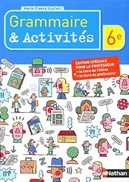 Grammaire & Activités 6e : Edition spéciale pour le professeur