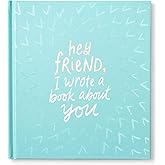 Hey Friend, I Wrote a Book About You