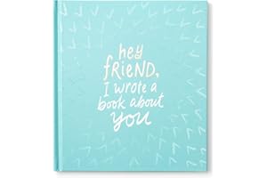 Hey Friend, I Wrote a Book About You