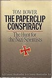 The Paperclip Conspiracy: The Hunt for the Nazi Scientists
