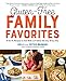 Gluten-Free Family Favorites: 75 Go-To Recipes to Feed Kids and Adults All Day, Every Day by Kelli Bronski, Peter Bronski