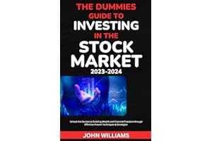 THE DUMMIES GUIDE TO INVESTING IN THE STOCK MARKET 2023-2024: Unlock the Secrets to Building Wealth and Financial Freedom thr
