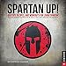 Spartan UP! 2017 Day-to-Day Calendar: 365 Tips, Recipes, and Workouts for Living Spartan