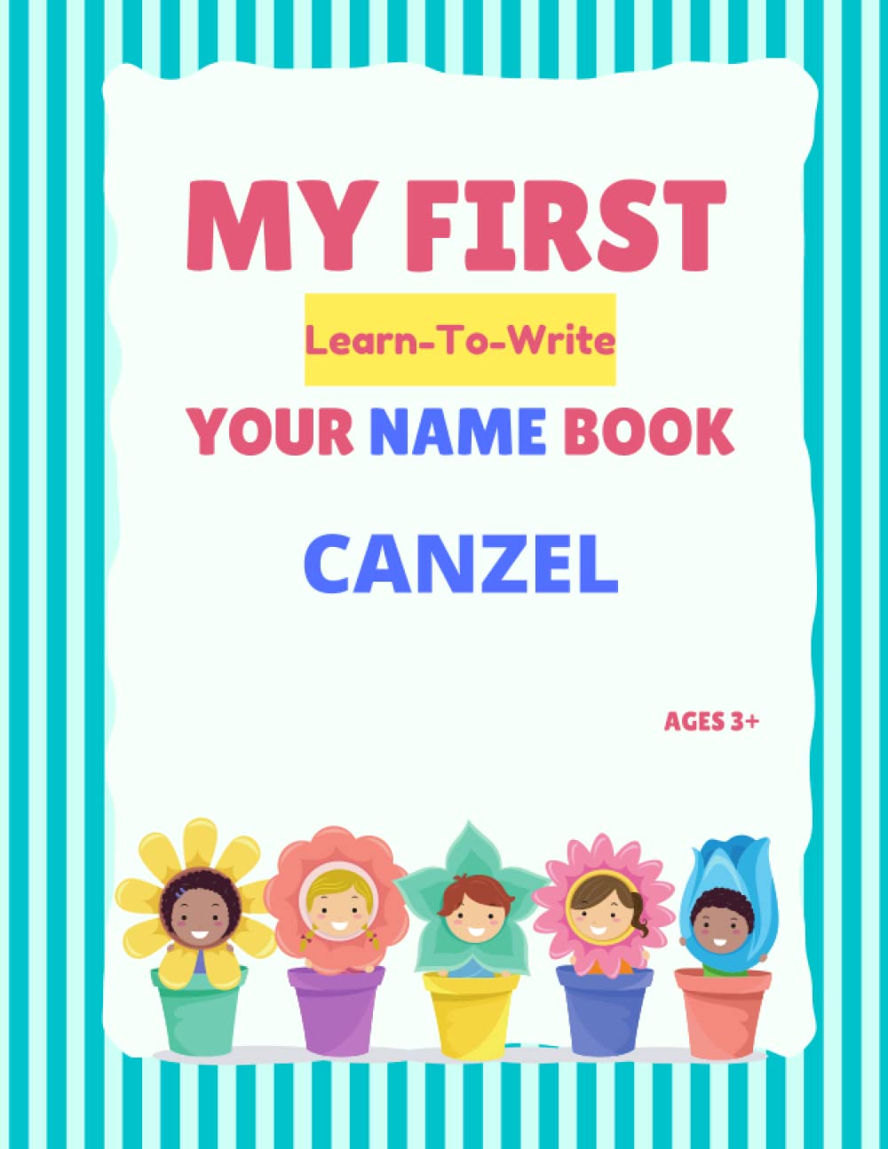 My First Learn-To-Write Your Name Book: Canzel: Hellstrom, Alexa:  9798797561705: Amazon.com: Books