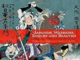 Japanese Warriors, Rogues and Beauties: Woodblocks from Adventure Stories (Dover Fine Art, History of Art) by 