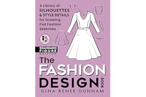 The Fashion Design Book: A Library of Silhouettes & Style Details for Drawing Flat Fashion Sketches