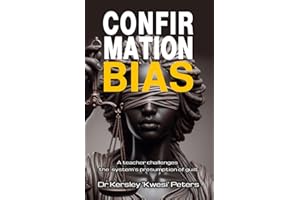 Confirmation Bias: A Teacher Challenges The System's Presumption Of Guilt