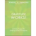 Gratitude Works!: A 21-Day Program for Creating Emotional Prosperity
