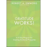Gratitude Works!: A 21-Day Program for Creating Emotional Prosperity
