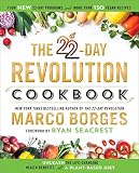 The 22-Day Revolution Cookbook: The Ultimate Resource for Unleashing the Life-Changing Health Benefi