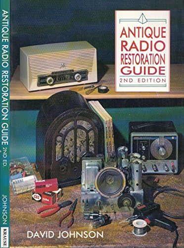 ANTIQUE RADIO RESTORATION GUIDE アマチュア無線 Antique Radio Repair and Restoration, 4th Edition: Alfred Corbin