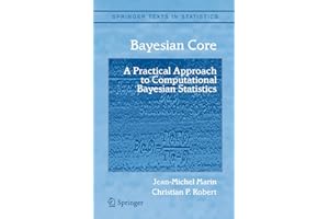 Bayesian Core: A Practical Approach to Computational Bayesian Statistics (Springer Texts in Statistics)