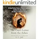The One’s Letter from the Ashes: A Transmission from the Last Breath of Tomorrow