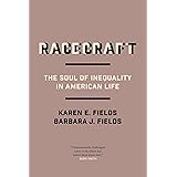 Racecraft: The Soul of Inequality in American Life