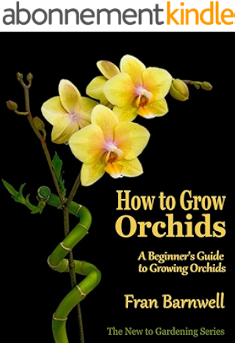 Download How to Grow Orchids: A Guide to Growing Orchids for Beginners (The New to Gardening Series Book 2) (English Edition) PDF