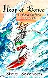 Heap of Bones: A Baja Surfer's Chronicle by 